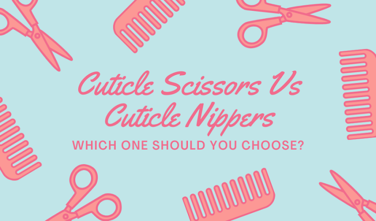 Cuticle Scissors Vs Cuticle Nippers